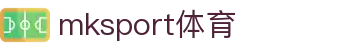 MK(体育科技有限公司)体育·官方网站